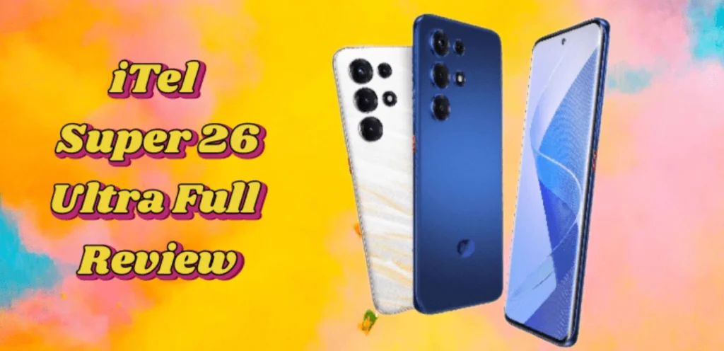 iTel Super 26 Ultra Review – Modern Design, Smooth Performance and Long-Lasting Battery 1 WhatsApp Image 2025 09 20 at 18.14.13 439a78e8 1